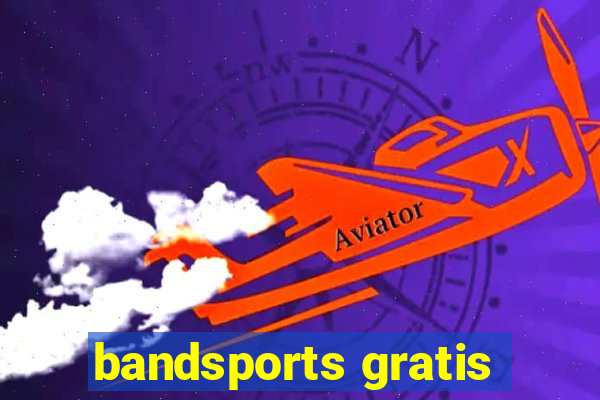 bandsports gratis