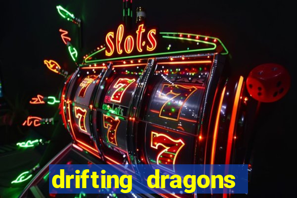 drifting dragons vai ter 2 temporada