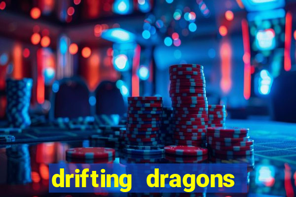 drifting dragons vai ter 2 temporada