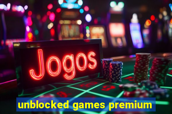 unblocked games premium