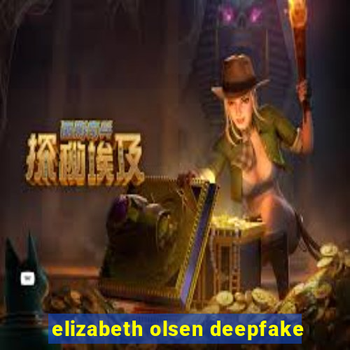 elizabeth olsen deepfake
