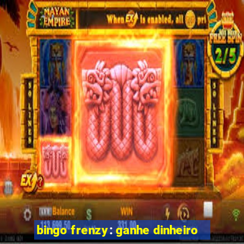 bingo frenzy: ganhe dinheiro