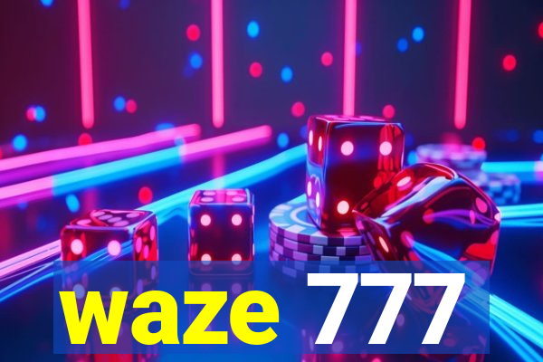waze 777