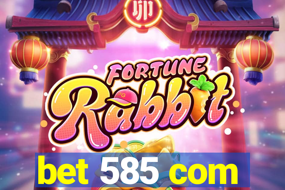 bet 585 com