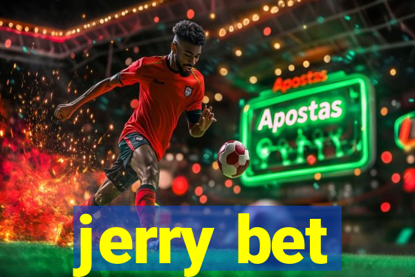 jerry bet