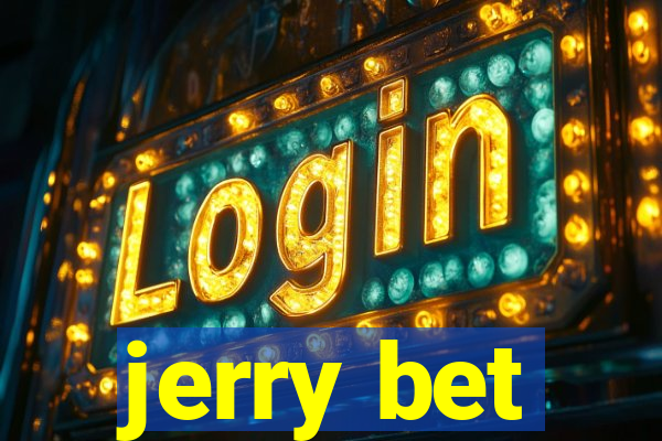 jerry bet