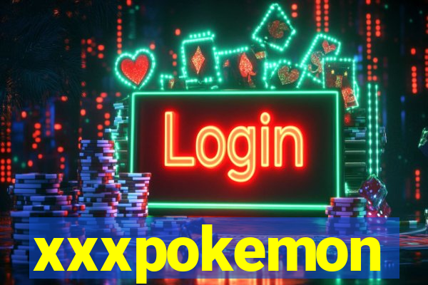 xxxpokemon