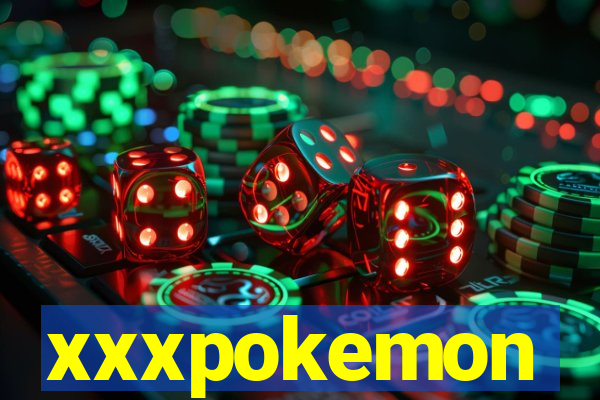 xxxpokemon