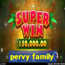 pervy family