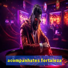 acompanhates fortaleza