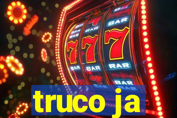 truco ja