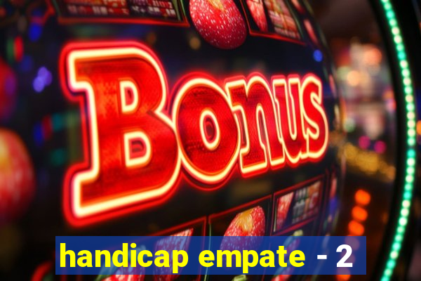 handicap empate - 2