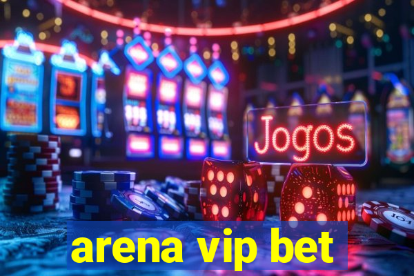 arena vip bet
