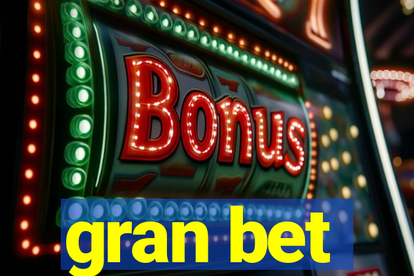 gran bet