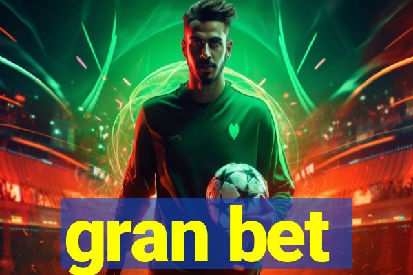 gran bet