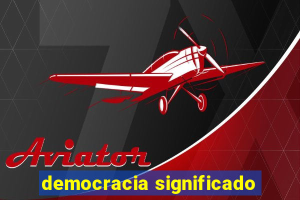 democracia significado