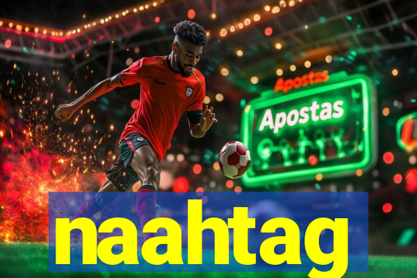 naahtag