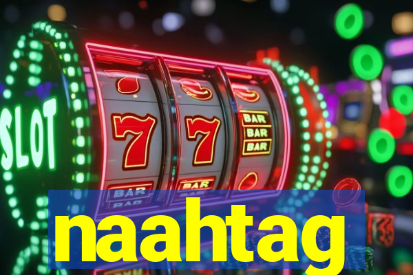 naahtag
