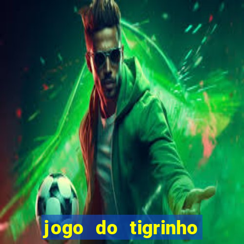 jogo do tigrinho bonus sem deposito