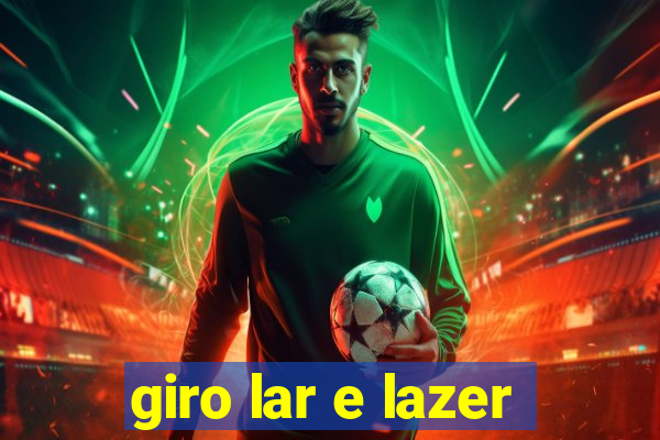 giro lar e lazer
