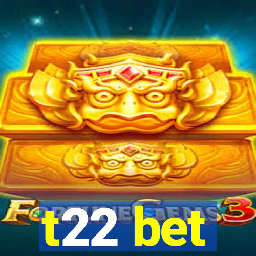 t22 bet