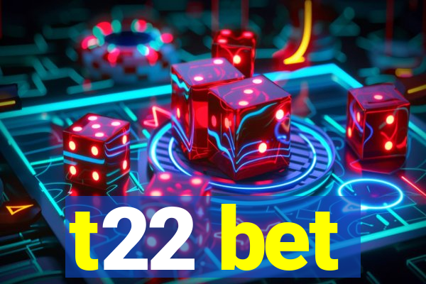 t22 bet