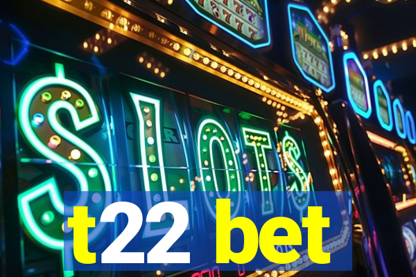 t22 bet