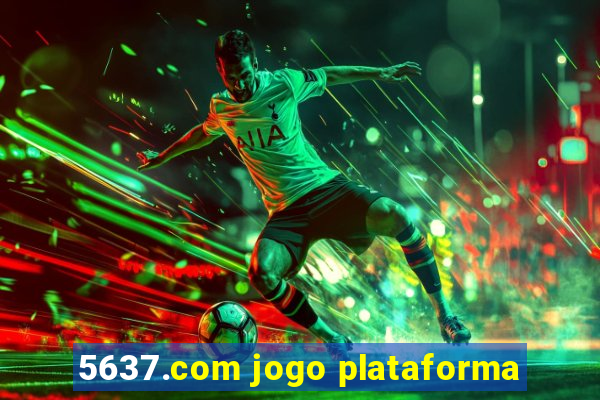 5637.com jogo plataforma