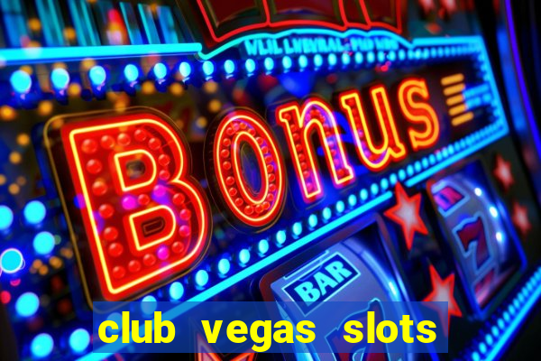club vegas slots casino games 777