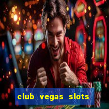 club vegas slots casino games 777