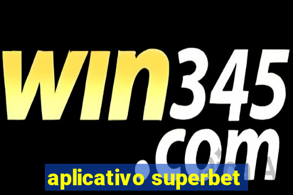 aplicativo superbet