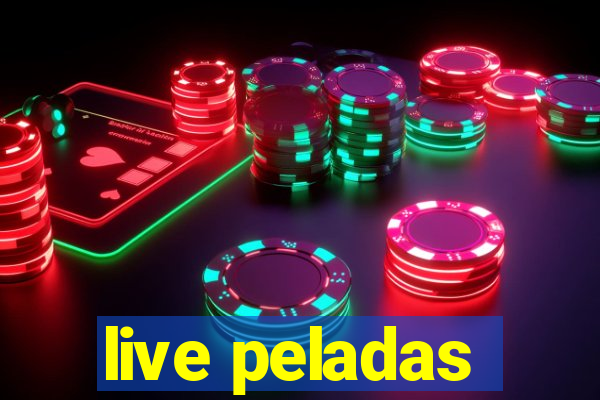 live peladas