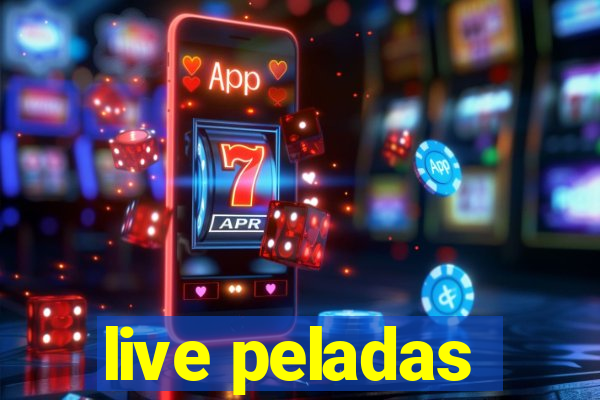 live peladas