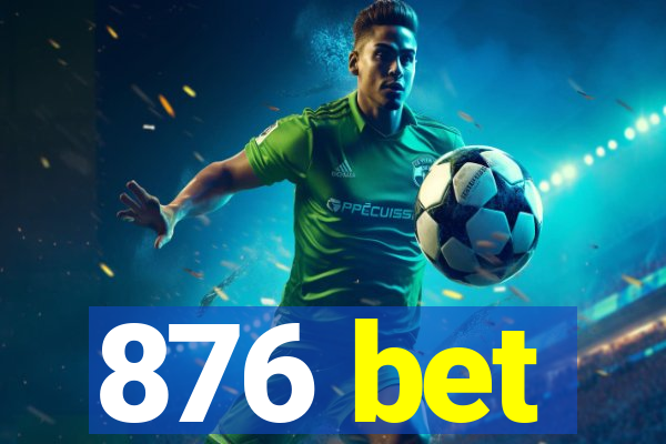 876 bet