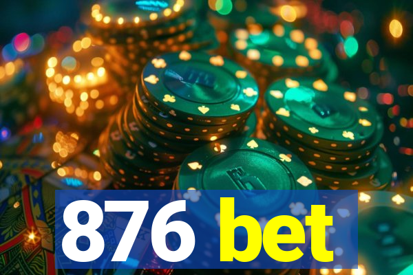 876 bet