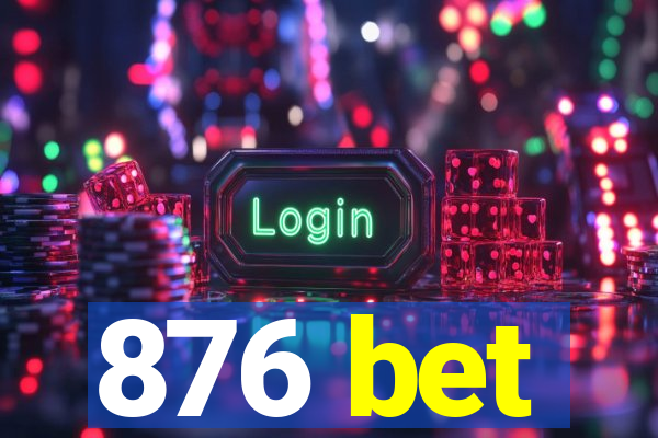 876 bet
