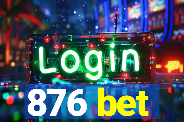 876 bet