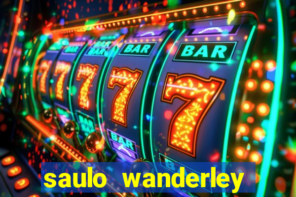 saulo wanderley filho fortuna