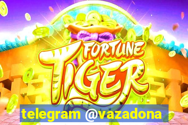 telegram @vazadona