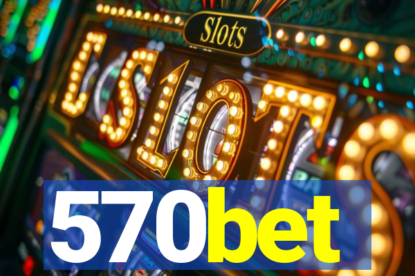 570bet
