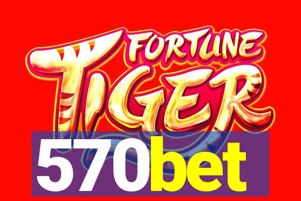 570bet
