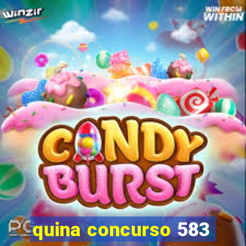 quina concurso 583