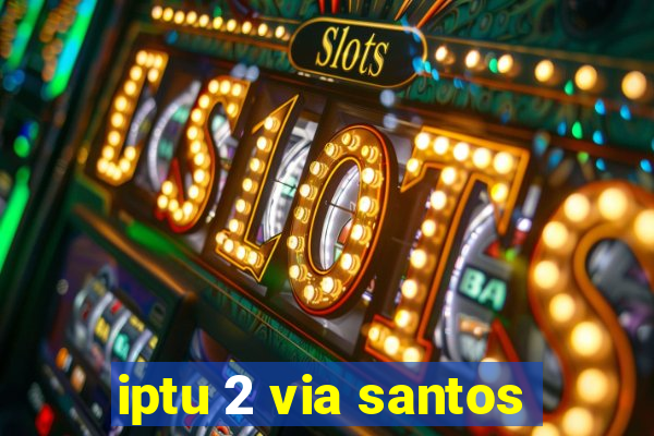 iptu 2 via santos