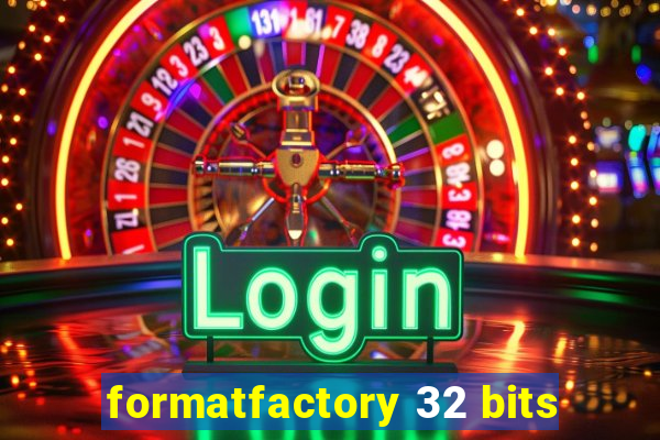 formatfactory 32 bits