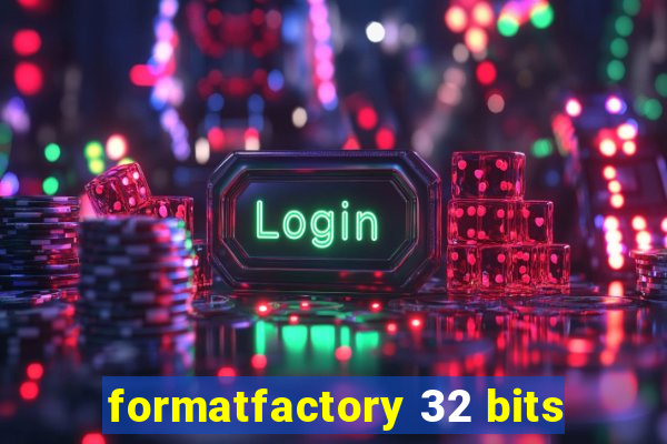 formatfactory 32 bits