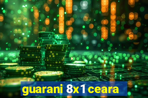 guarani 8x1 ceara