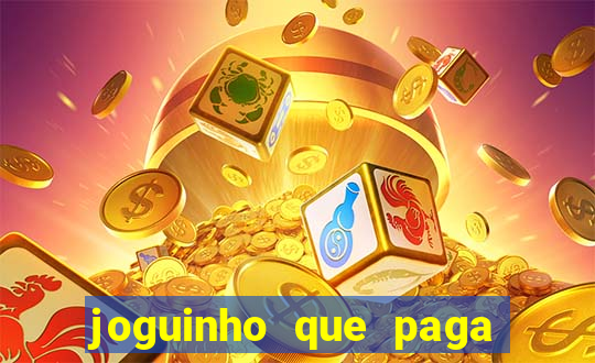 joguinho que paga dinheiro de verdade