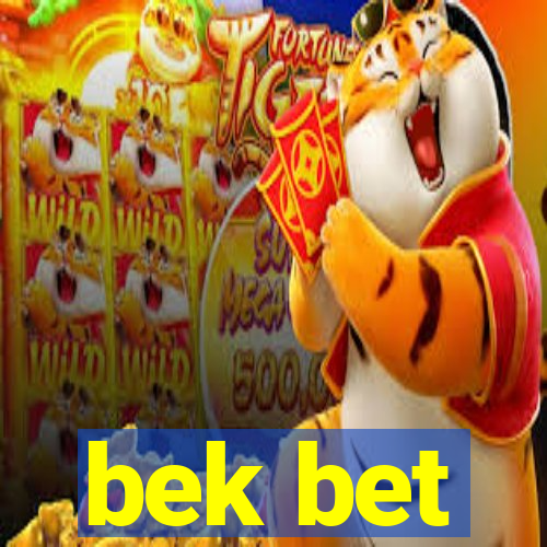 bek bet
