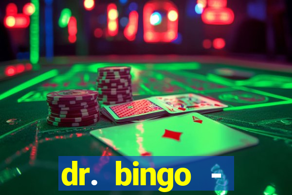 dr. bingo - videobingo   slots