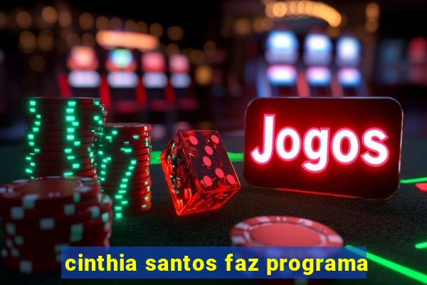 cinthia santos faz programa